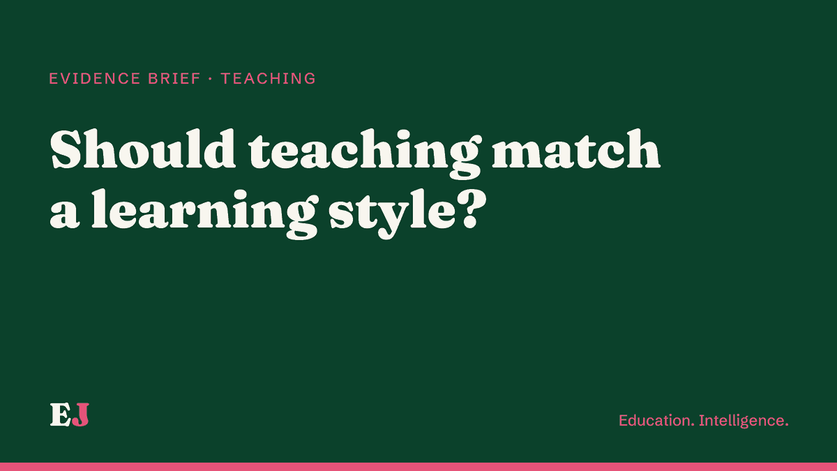 Should teaching be matched to a student’s learning style?